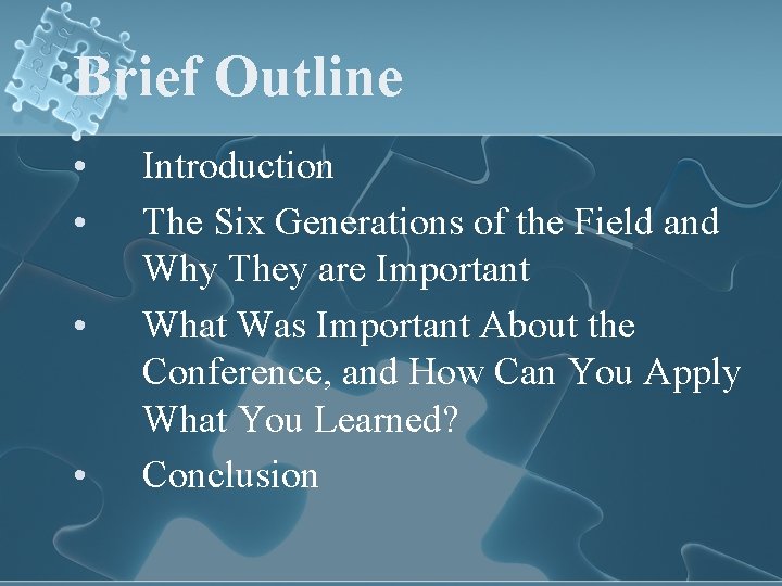 Brief Outline • • Introduction The Six Generations of the Field and Why They