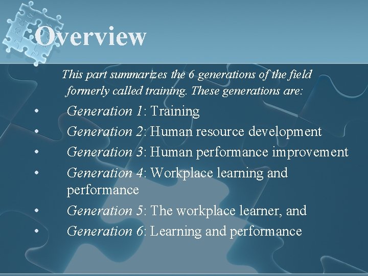 Overview This part summarizes the 6 generations of the field formerly called training. These