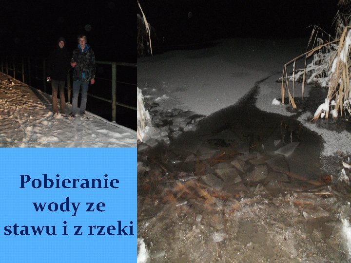 Pobieranie wody ze stawu i z rzeki 
