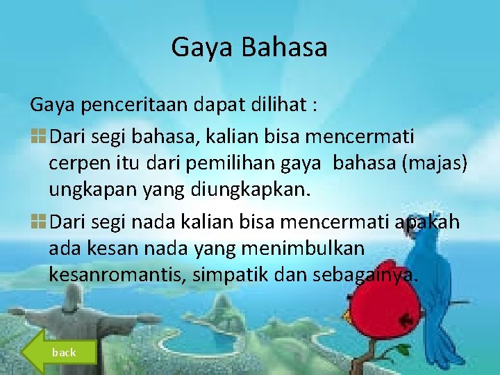 Gaya Bahasa Gaya penceritaan dapat dilihat : Dari segi bahasa, kalian bisa mencermati cerpen