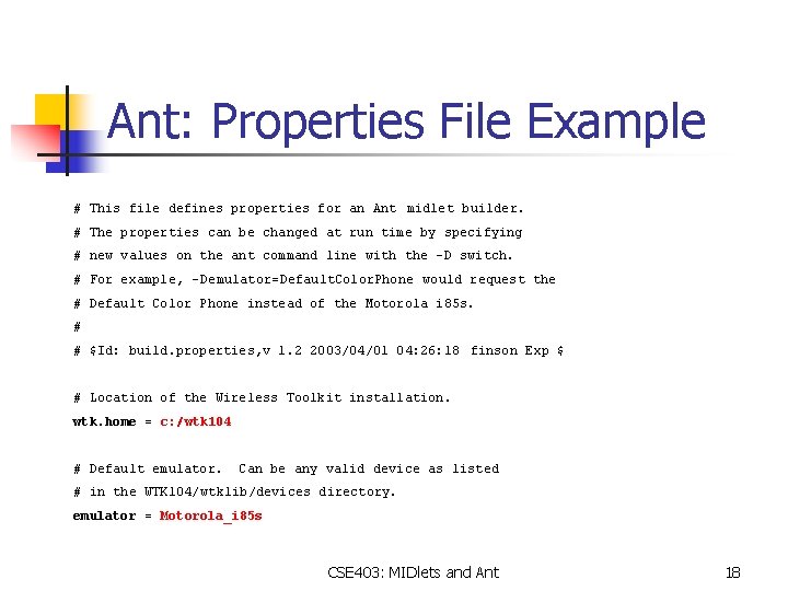 Ant: Properties File Example # This file defines properties for an Ant midlet builder.