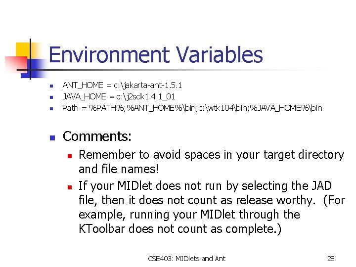 Environment Variables n ANT_HOME = c: jakarta-ant-1. 5. 1 JAVA_HOME = c: j 2