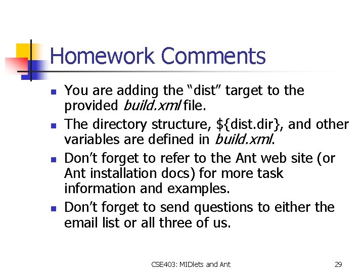 Homework Comments n n You are adding the “dist” target to the provided build.