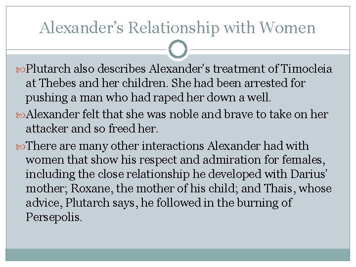 Alexander’s Relationship with Women Plutarch also describes Alexander’s treatment of Timocleia at Thebes and