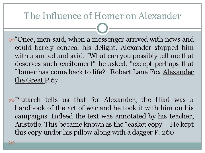 The Influence of Homer on Alexander “Once, men said, when a messenger arrived with