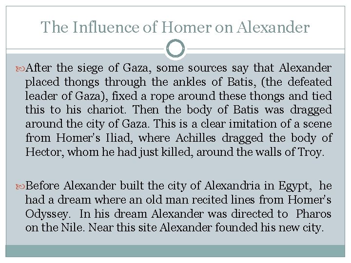 The Influence of Homer on Alexander After the siege of Gaza, some sources say