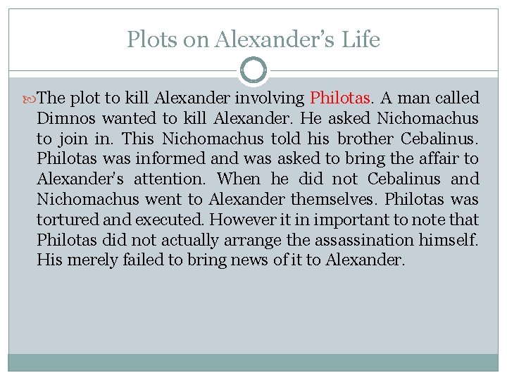 Plots on Alexander’s Life The plot to kill Alexander involving Philotas. A man called