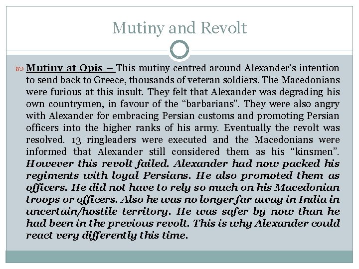 Mutiny and Revolt Mutiny at Opis – This mutiny centred around Alexander’s intention to
