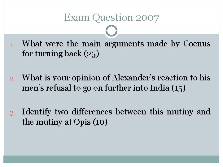 Exam Question 2007 1. What were the main arguments made by Coenus for turning