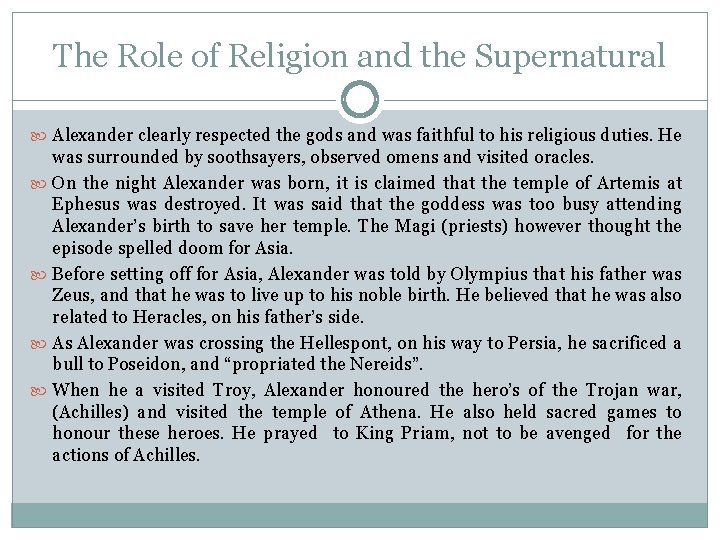 The Role of Religion and the Supernatural Alexander clearly respected the gods and was
