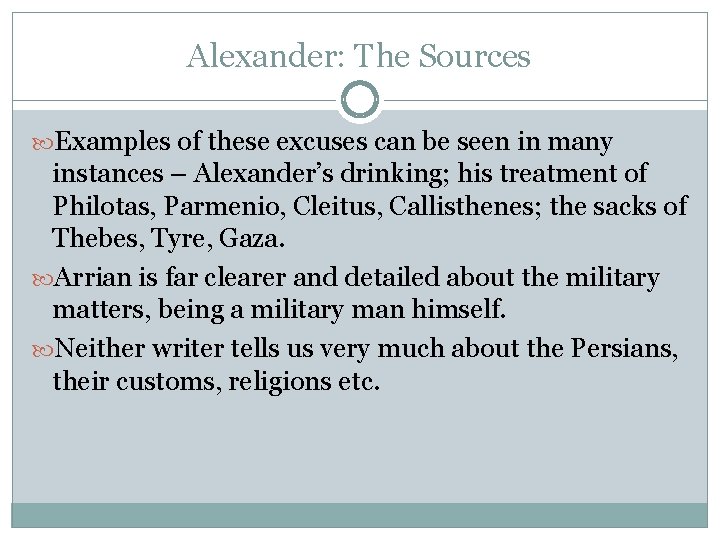 Alexander: The Sources Examples of these excuses can be seen in many instances –