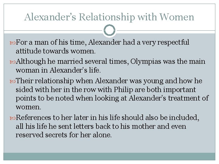 Alexander’s Relationship with Women For a man of his time, Alexander had a very