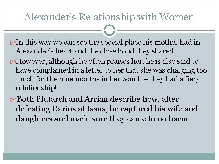 Alexander’s Relationship with Women In this way we can see the special place his