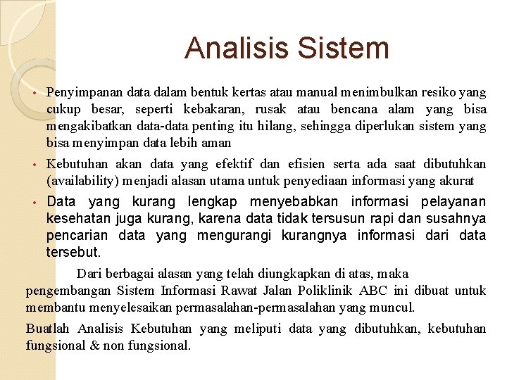 Analisis Sistem Penyimpanan data dalam bentuk kertas atau manual menimbulkan resiko yang cukup besar,