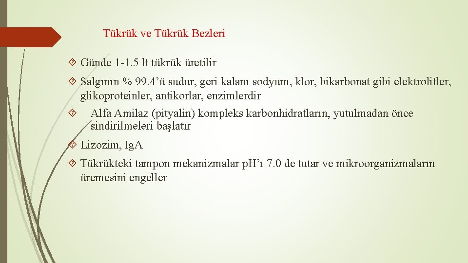 Tükrük ve Tükrük Bezleri Günde 1 -1. 5 lt tükrük üretilir Salgının % 99. Tükrük ve Tükrük Bezleri Günde 1 -1. 5 lt tükrük üretilir Salgının % 99.