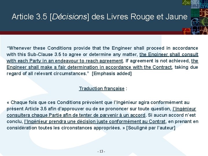 Article 3. 5 [Décisions] des Livres Rouge et Jaune “Whenever these Conditions provide that