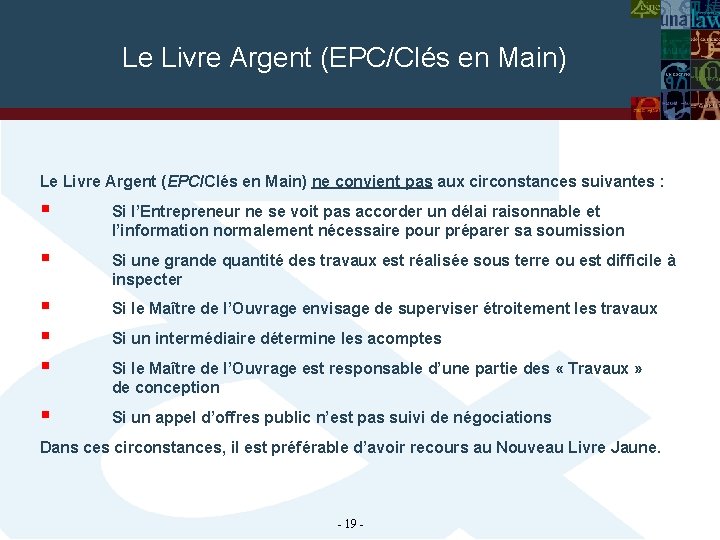 Le Livre Argent (EPC/Clés en Main) ne convient pas aux circonstances suivantes : §