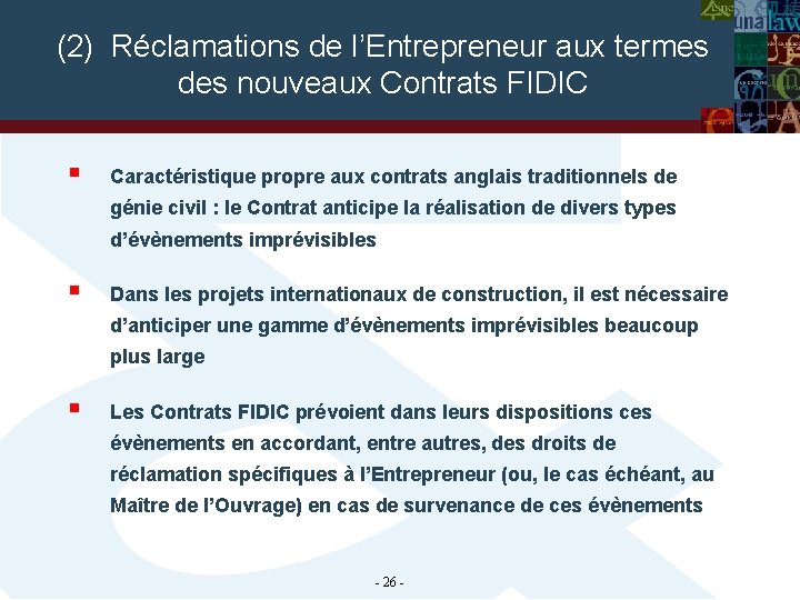 (2) Réclamations de l’Entrepreneur aux termes des nouveaux Contrats FIDIC § Caractéristique propre aux