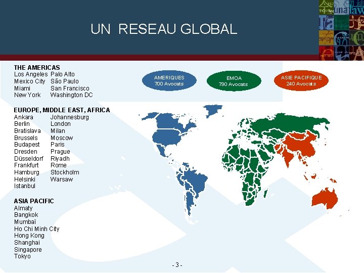 UN RESEAU GLOBAL THE AMERICAS Los Angeles Palo Alto Mexico City São Paulo Miami