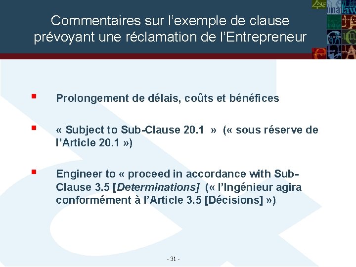 Commentaires sur l’exemple de clause prévoyant une réclamation de l’Entrepreneur § Prolongement de délais,