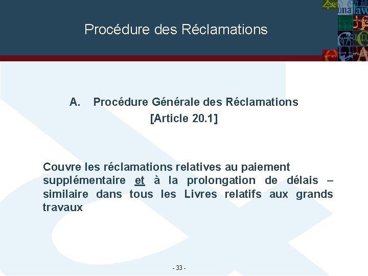 Procédure des Réclamations A. Procédure Générale des Réclamations [Article 20. 1] Couvre les réclamations
