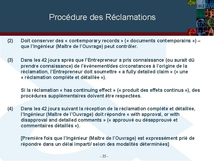 Procédure des Réclamations (2) Doit conserver des « contemporary records » ( « documents