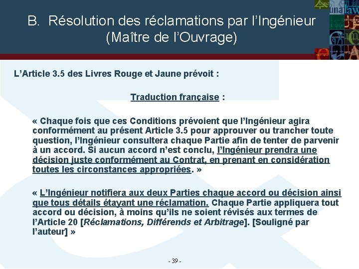 B. Résolution des réclamations par l’Ingénieur (Maître de l’Ouvrage) L’Article 3. 5 des Livres