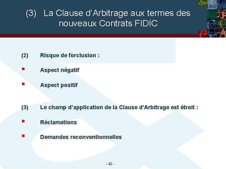 (3) La Clause d’Arbitrage aux termes des nouveaux Contrats FIDIC (2) Risque de forclusion
