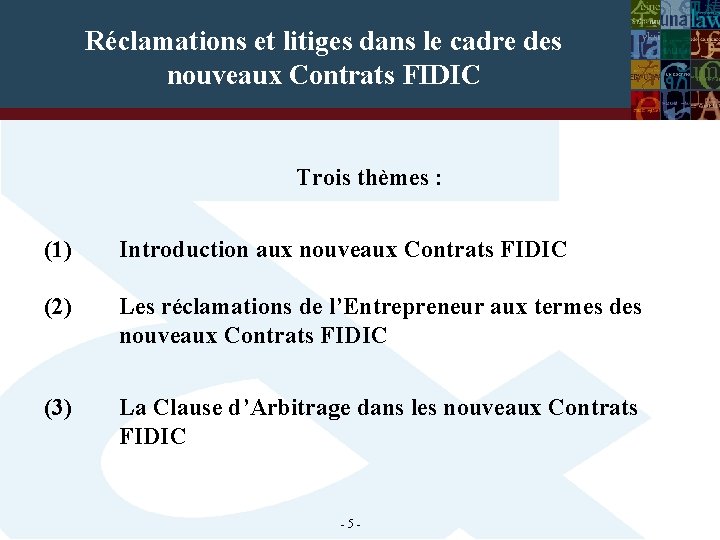 Réclamations et litiges dans le cadre des nouveaux Contrats FIDIC Trois thèmes : (1)