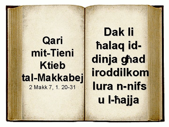 Dak li Qari ħalaq idmit-Tieni dinja għad Ktieb iroddilkom tal-Makkabej 2 Makk 7, 1.