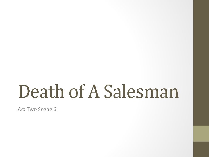 Death of A Salesman Act Two Scene 6 
