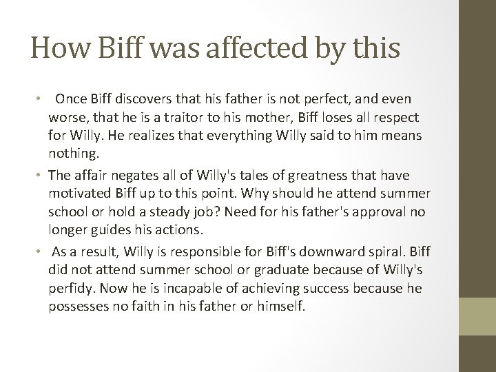 How Biff was affected by this • Once Biff discovers that his father is