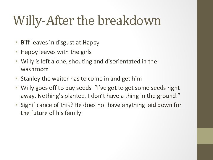 Willy-After the breakdown • Biff leaves in disgust at Happy • Happy leaves with