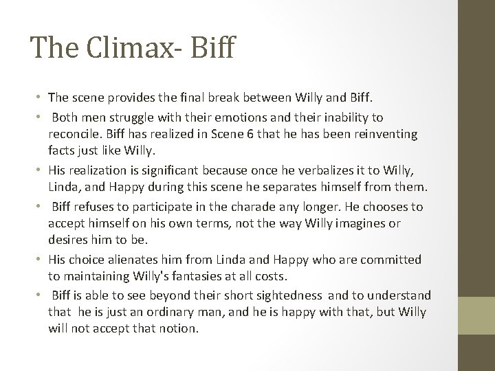 The Climax- Biff • The scene provides the final break between Willy and Biff.