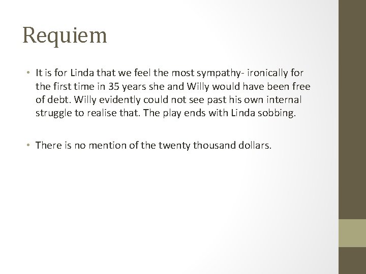 Requiem • It is for Linda that we feel the most sympathy- ironically for