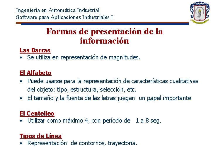 Ingeniería en Automática Industrial Software para Aplicaciones Industriales I Formas de presentación de la