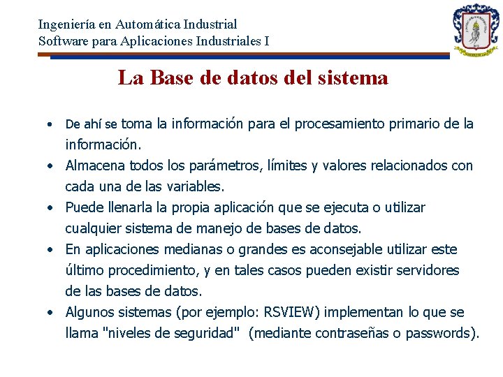 Ingeniería en Automática Industrial Software para Aplicaciones Industriales I La Base de datos del