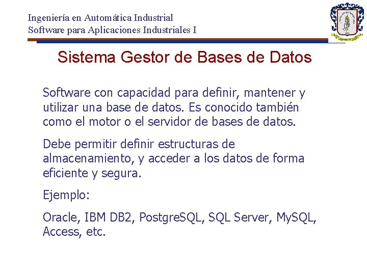 Ingeniería en Automática Industrial Software para Aplicaciones Industriales I Sistema Gestor de Bases de