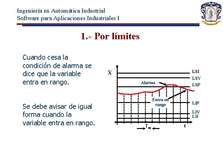 Ingeniería en Automática Industrial Software para Aplicaciones Industriales I 1. - Por límites Cuando