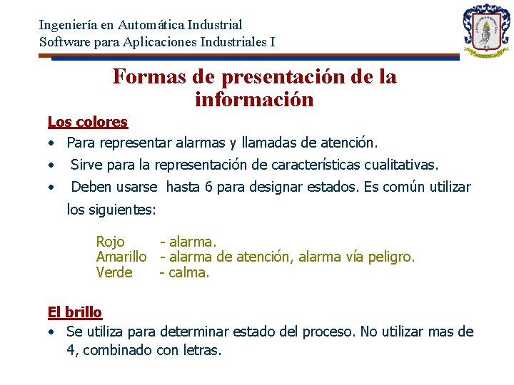 Ingeniería en Automática Industrial Software para Aplicaciones Industriales I Formas de presentación de la