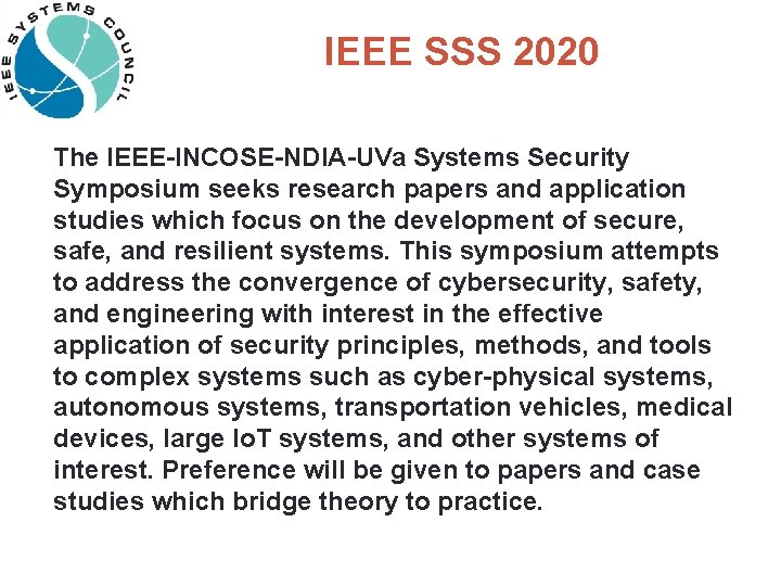 IEEE SSS 2020 The IEEE-INCOSE-NDIA-UVa Systems Security Symposium seeks research papers and application studies
