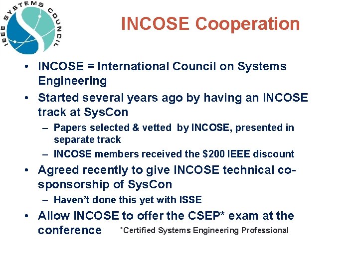INCOSE Cooperation • INCOSE = International Council on Systems Engineering • Started several years