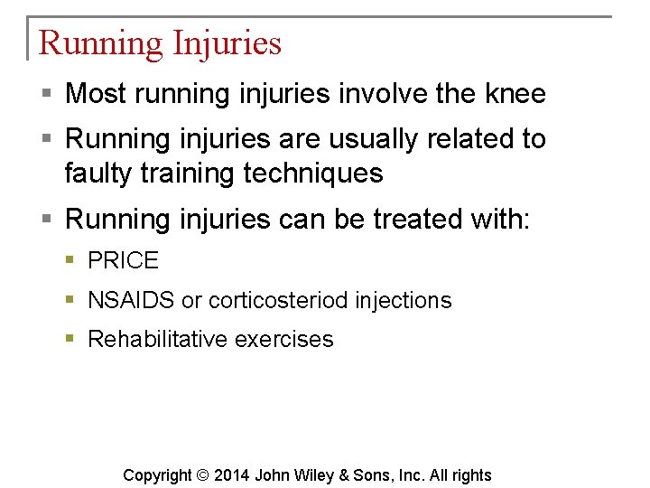 Running Injuries § Most running injuries involve the knee § Running injuries are usually