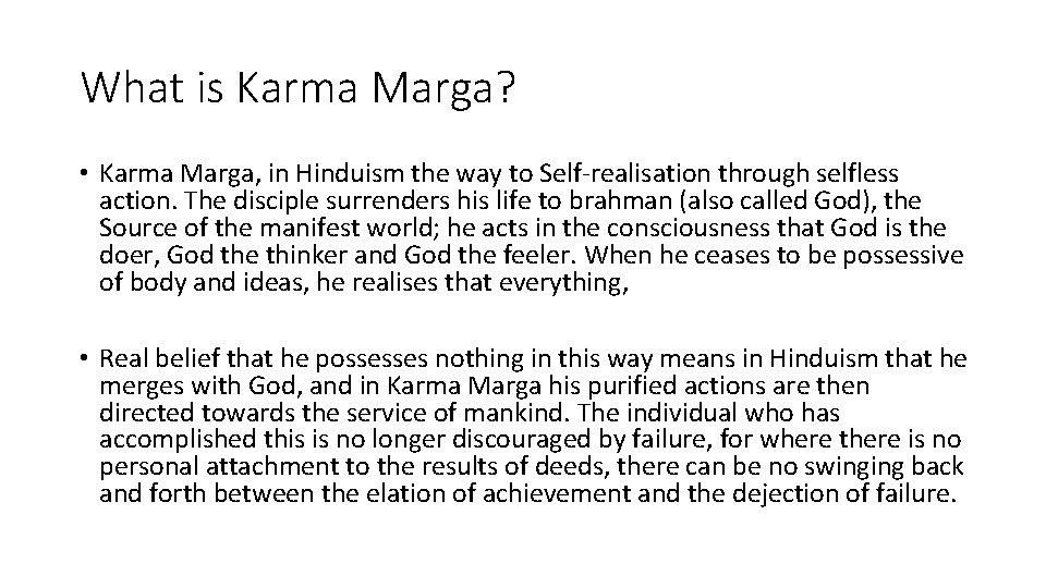 What is Karma Marga? • Karma Marga, in Hinduism the way to Self-realisation through