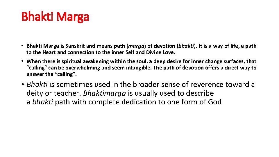Bhakti Marga • Bhakti Marga is Sanskrit and means path (marga) of devotion (bhakti).