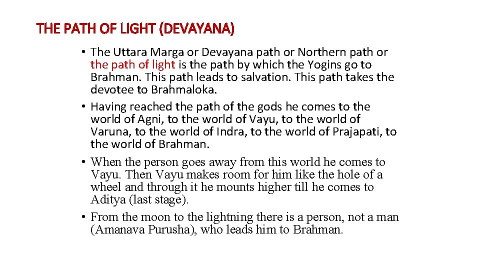 THE PATH OF LIGHT (DEVAYANA) • The Uttara Marga or Devayana path or Northern