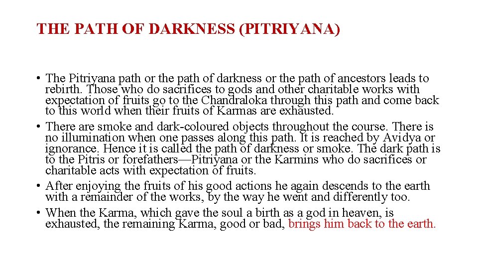 THE PATH OF DARKNESS (PITRIYANA) • The Pitriyana path or the path of darkness