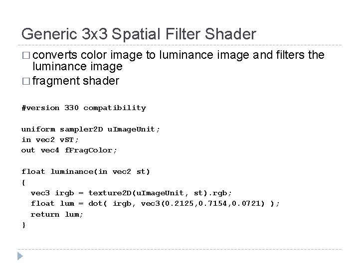 Generic 3 x 3 Spatial Filter Shader � converts color image to luminance image