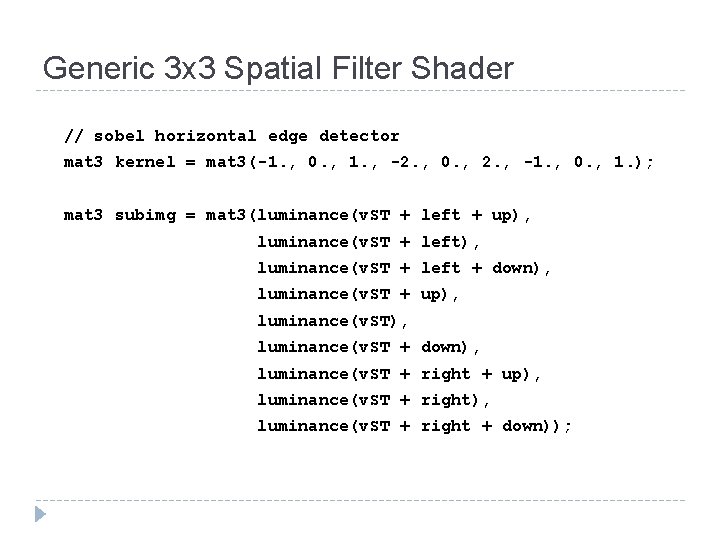 Generic 3 x 3 Spatial Filter Shader // sobel horizontal edge detector mat 3
