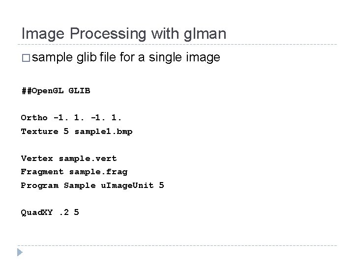 Image Processing with glman � sample glib file for a single image ##Open. GL